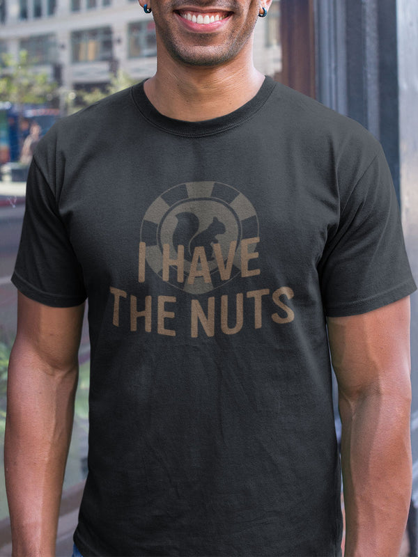 I Have The Nuts T-Shirt
