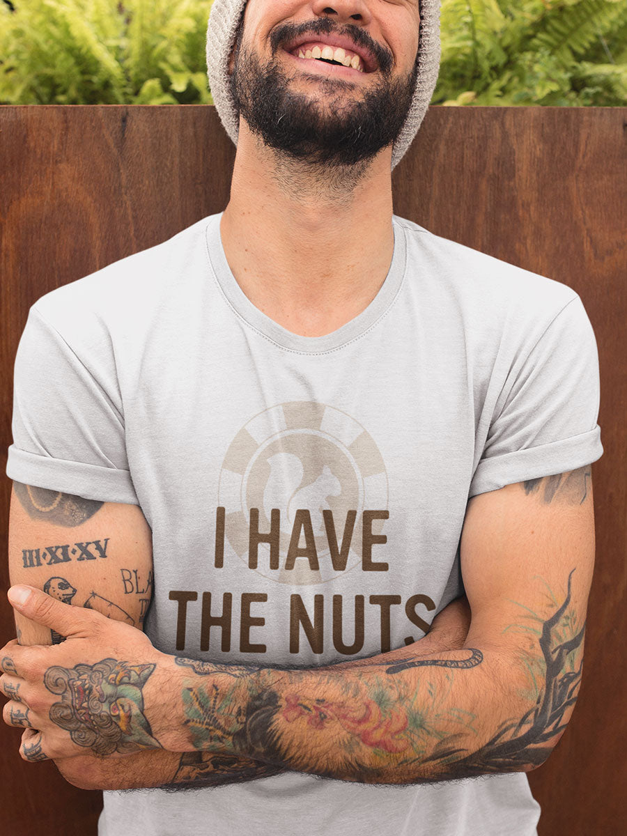 I Have The Nuts T-Shirt