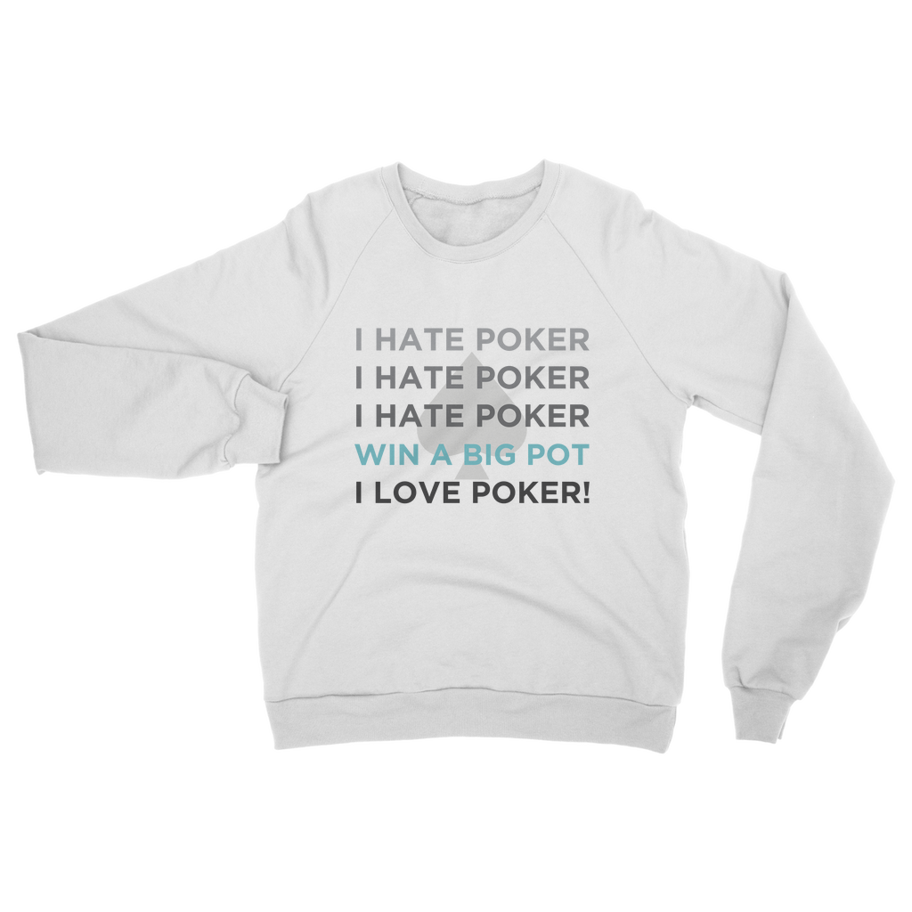 I Hate Love Poker Sweatshirt