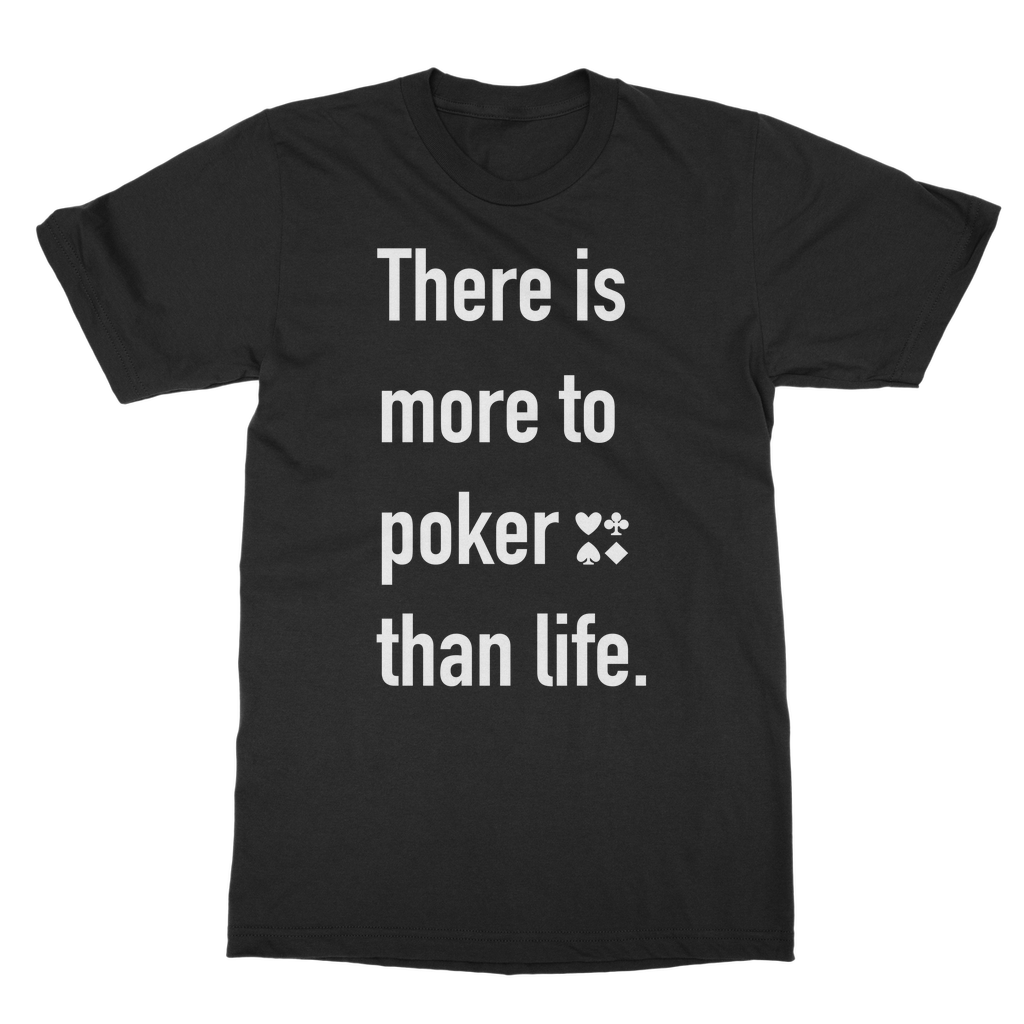 More To Poker T-Shirt