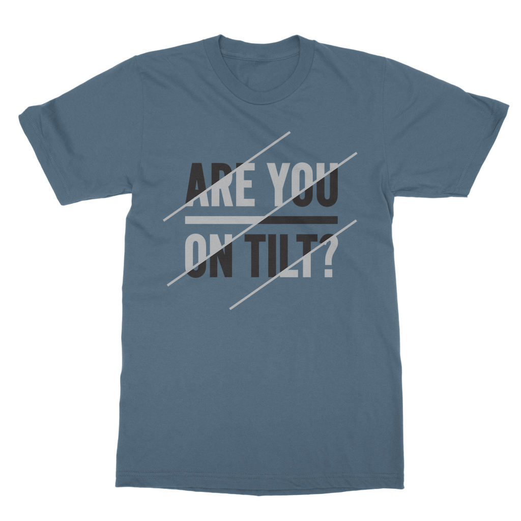 Are-You-On-Tilt T-Shirt