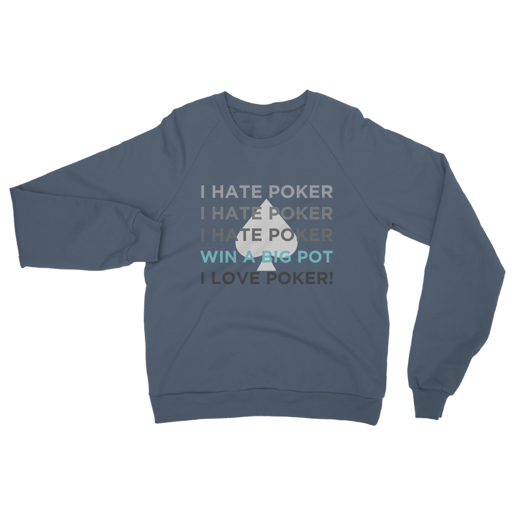 I Hate Love Poker Sweatshirt