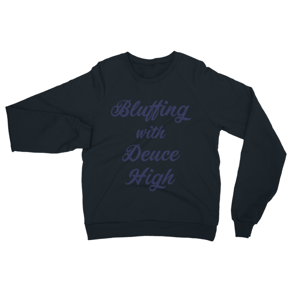 Bluffing With Deuce High Navy Sweatshirt
