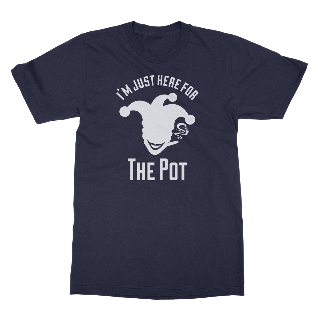 I'm Just Here For The Pot (Fade) T-Shirt