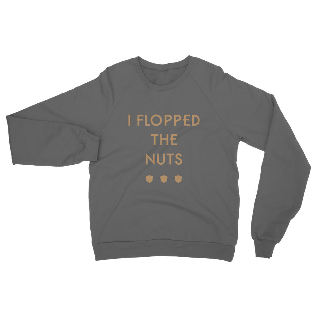 Flopped The Nuts Sweatshirt